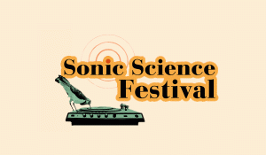 Sonic Science Festival